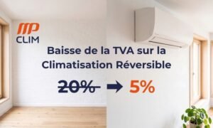 TVA sur la climatisation réversible passant de 20 % à 5,5 %, illustrée par une étiquette de prix et un climatiseur mural, aux couleurs de MP Clim à Orange